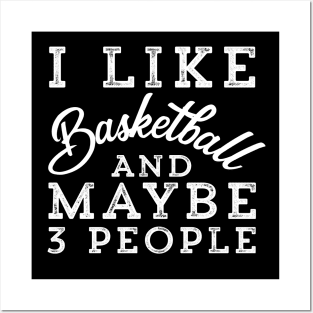 i like basketball and maybe 3 people Posters and Art